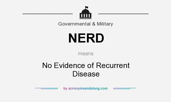What does NERD mean? It stands for No Evidence of Recurrent Disease