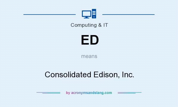 What does ED mean? It stands for Consolidated Edison, Inc.