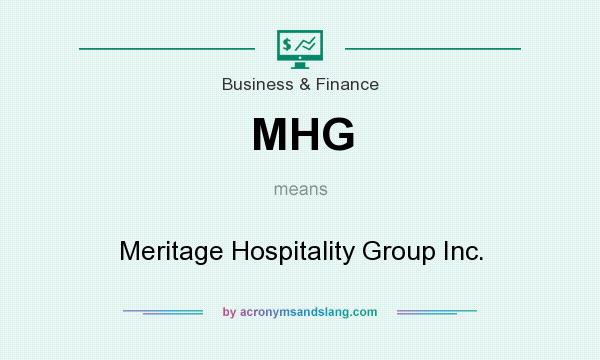 What does MHG mean? It stands for Meritage Hospitality Group Inc.