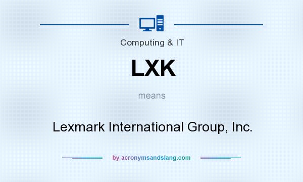 What does LXK mean? It stands for Lexmark International Group, Inc.