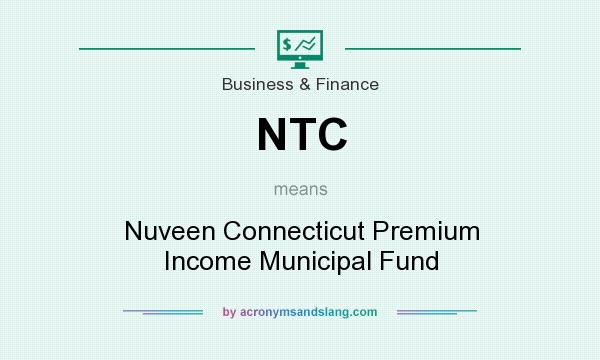 What does NTC mean? It stands for Nuveen Connecticut Premium Income Municipal Fund