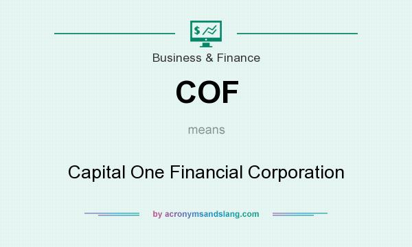 What does COF mean? It stands for Capital One Financial Corporation