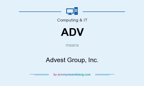 What does ADV mean? It stands for Advest Group, Inc.