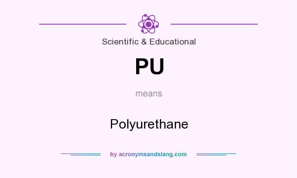 What does PU mean? It stands for Polyurethane
