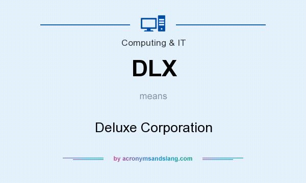 What does DLX mean? It stands for Deluxe Corporation