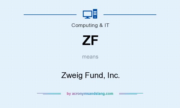 What does ZF mean? It stands for Zweig Fund, Inc.