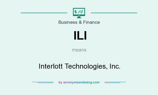 What does ILI mean? It stands for Interlott Technologies, Inc.
