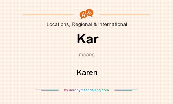 What does Kar mean? It stands for Karen
