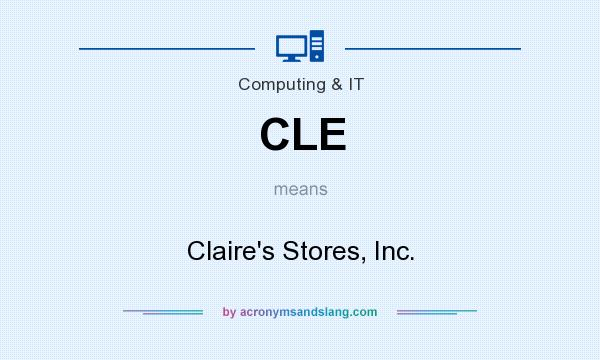 What does CLE mean? It stands for Claire`s Stores, Inc.