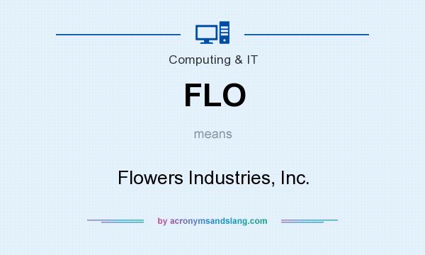 What does FLO mean? It stands for Flowers Industries, Inc.