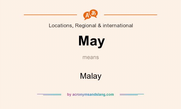 What does May mean? It stands for Malay