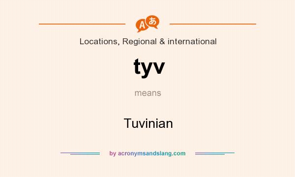 What does tyv mean? It stands for Tuvinian
