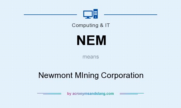 What does NEM mean? It stands for Newmont MIning Corporation