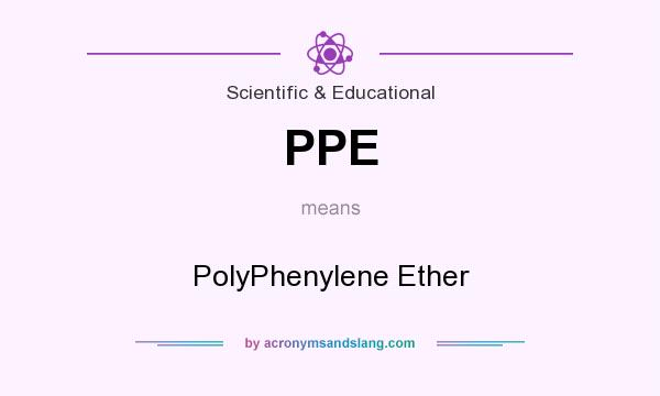 What does PPE mean? It stands for PolyPhenylene Ether