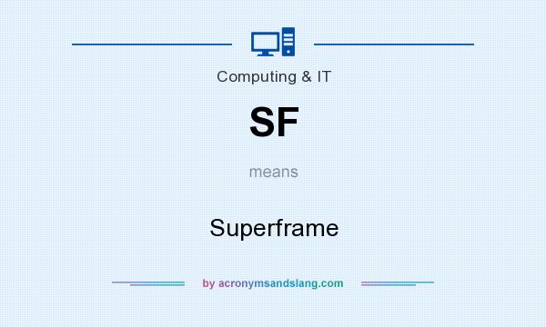 What does SF mean? It stands for Superframe