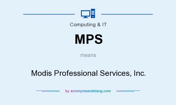 What does MPS mean? It stands for Modis Professional Services, Inc.