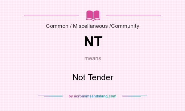 What does NT mean? It stands for Not Tender