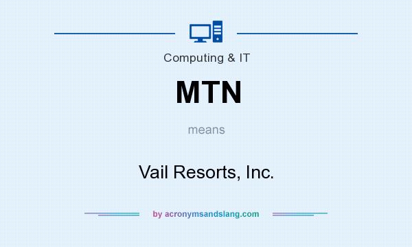 What does MTN mean? It stands for Vail Resorts, Inc.