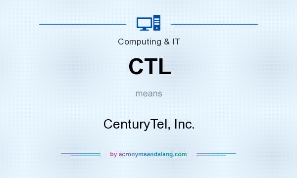 What does CTL mean? It stands for CenturyTel, Inc.