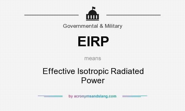 What does EIRP mean? It stands for Effective Isotropic Radiated Power