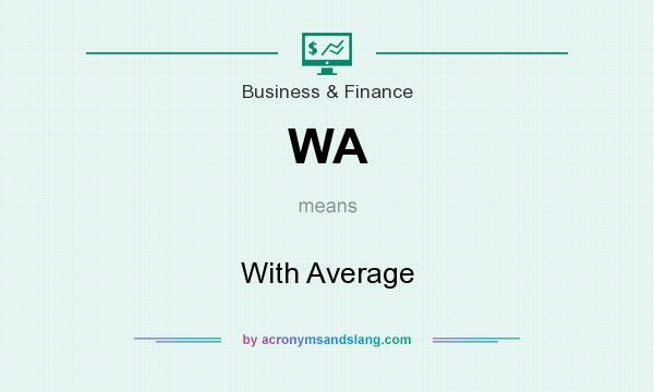 What does WA mean? It stands for With Average