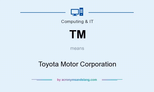 What does TM mean? It stands for Toyota Motor Corporation
