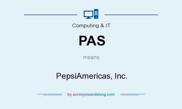 What does PAS mean? It stands for PepsiAmericas, Inc.
