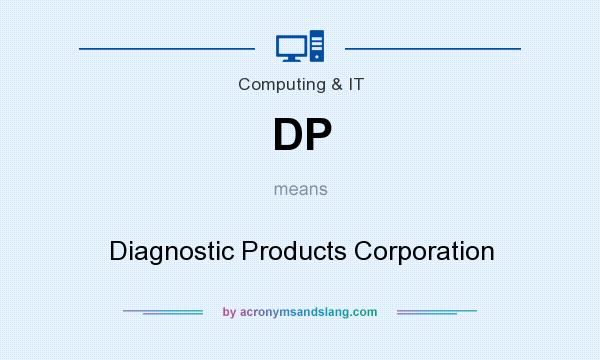 What does DP mean? It stands for Diagnostic Products Corporation