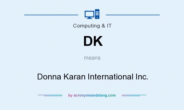 What does DK mean? It stands for Donna Karan International Inc.