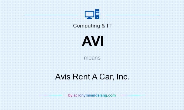 What does AVI mean? It stands for Avis Rent A Car, Inc.