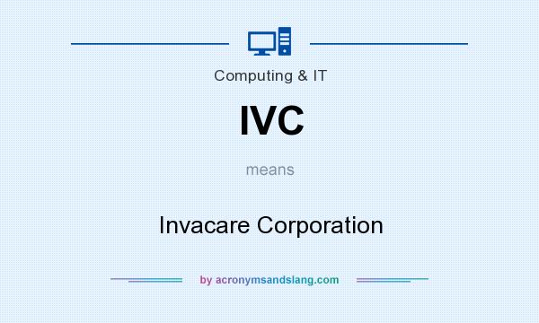 What does IVC mean? It stands for Invacare Corporation