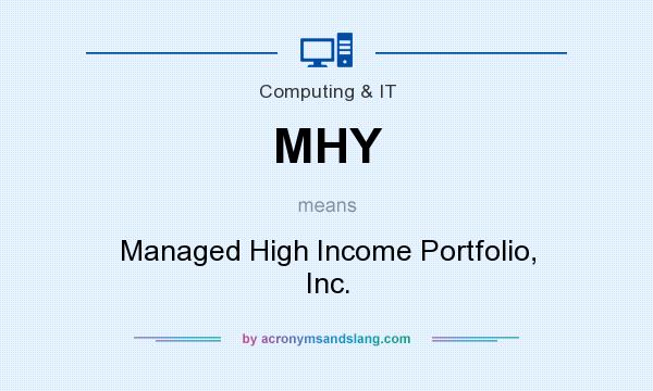 What does MHY mean? It stands for Managed High Income Portfolio, Inc.