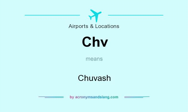 What does Chv mean? It stands for Chuvash