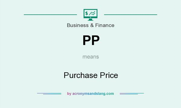 What does PP mean? It stands for Purchase Price