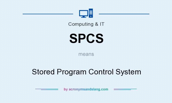 What does SPCS mean? It stands for Stored Program Control System