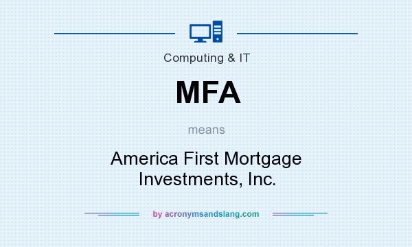 What does MFA mean? It stands for America First Mortgage Investments, Inc.
