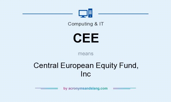 What does CEE mean? It stands for Central European Equity Fund, Inc