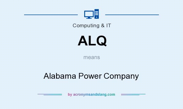 What does ALQ mean? It stands for Alabama Power Company
