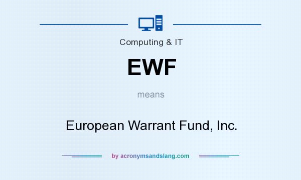 What does EWF mean? It stands for European Warrant Fund, Inc.
