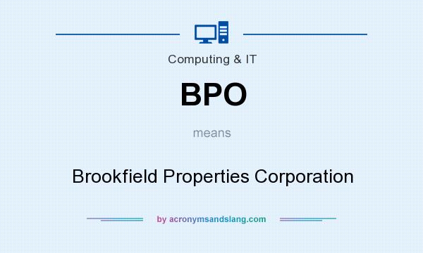 What does BPO mean? It stands for Brookfield Properties Corporation