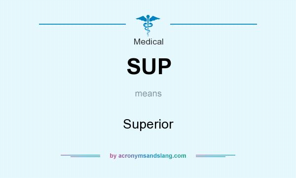 What does SUP mean? It stands for Superior