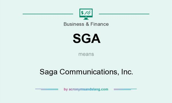 What does SGA mean? It stands for Saga Communications, Inc.