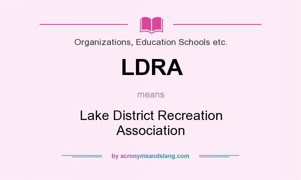 What does LDRA mean? It stands for Lake District Recreation Association