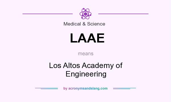 What does LAAE mean? It stands for Los Altos Academy of Engineering