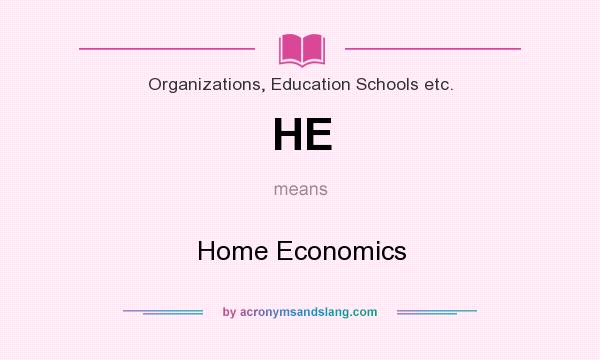 What does HE mean? It stands for Home Economics