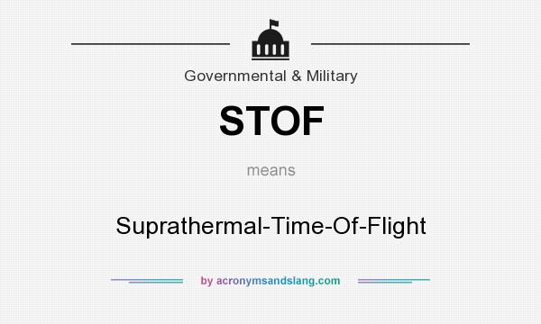 What does STOF mean? It stands for Suprathermal-Time-Of-Flight
