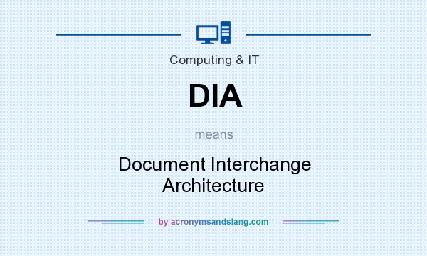 What does DIA mean? It stands for Document Interchange Architecture