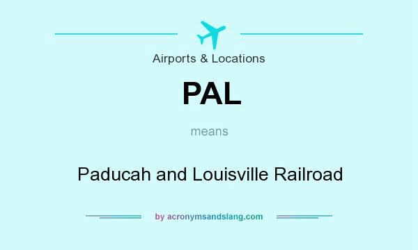 What does PAL mean? It stands for Paducah and Louisville Railroad