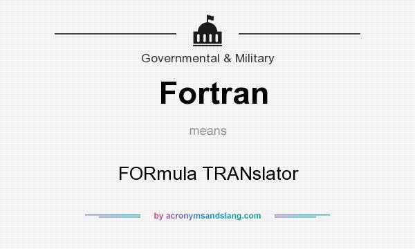 What does Fortran mean? It stands for FORmula TRANslator