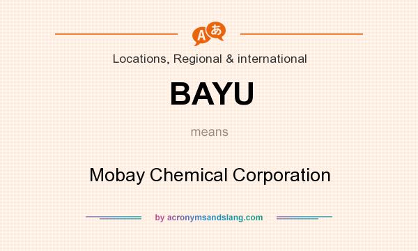 What does BAYU mean? It stands for Mobay Chemical Corporation